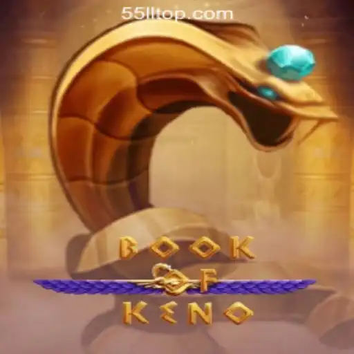 Exploring the Exciting World of BookOfKeno with 55 LL Cassino Com Saque Rápido
